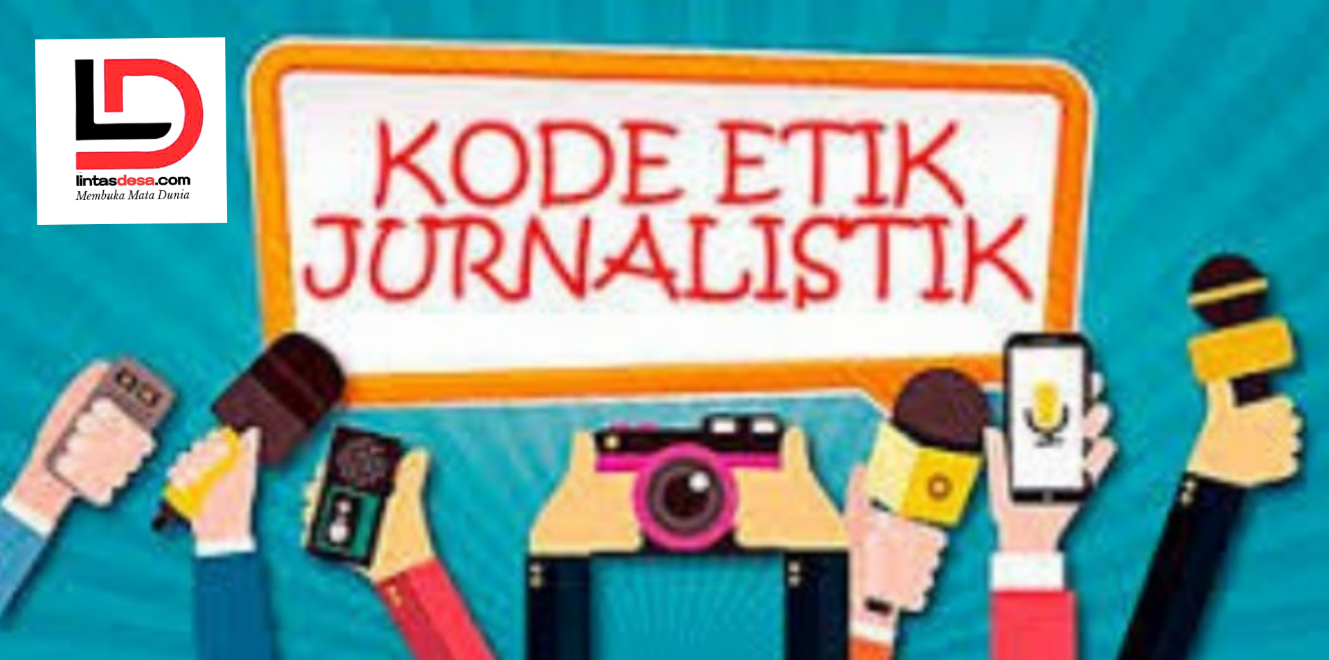 Mengenal (KEJ) Dalam menjalankan tugas jurnalistik secara etis dan profesional.